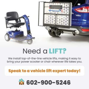 Need a LIFT? We install top-of-the-line vehicle lifts, making it easy to bring your power scooter or chair wherever life takes you. Speak to a vehicle lift expert today! 602-900-5246