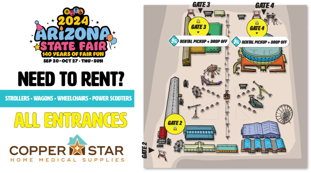 2024 Arizona State Fair. 140 years of fair fun. Need to rent? Stroller, wagons, wheelchairs, and power scooters. All entrances.